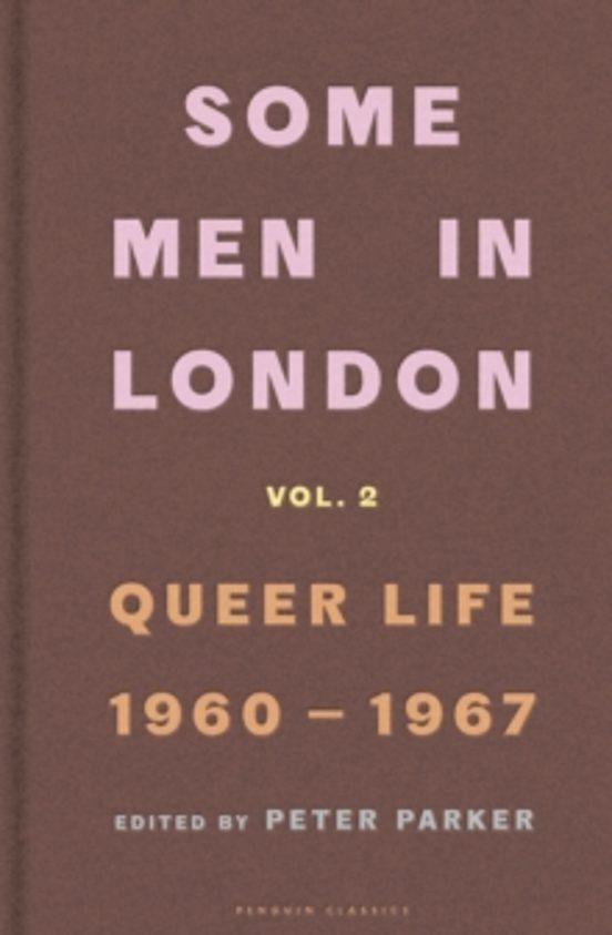 Some Men In London: Queer Life 1960-1967