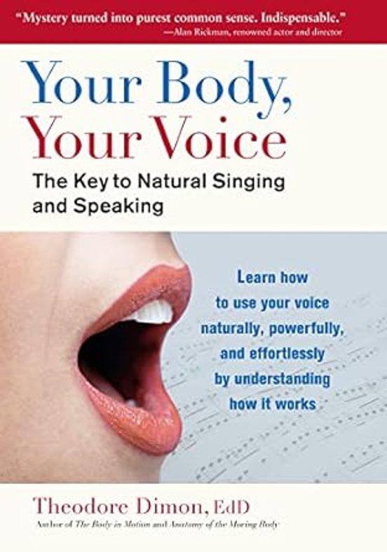 Your Body Your Voice : The Key To Natural Singing And Speaking