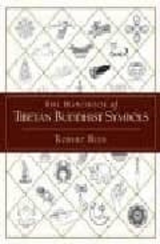 The Handbook Of Tibetan Buddhist Symbols