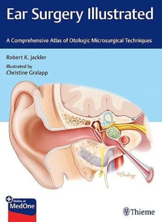 Ear Surgery Illustrated. A Comprehensive Atlas Of Otologic Micros Urgi