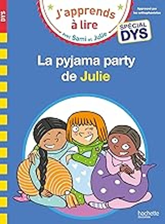 La Pyjama Party de Julie: Spécial Dys