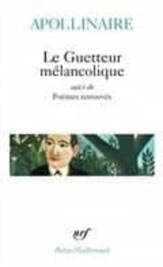Le Guetteur Melancolique / Poemes Retrouves