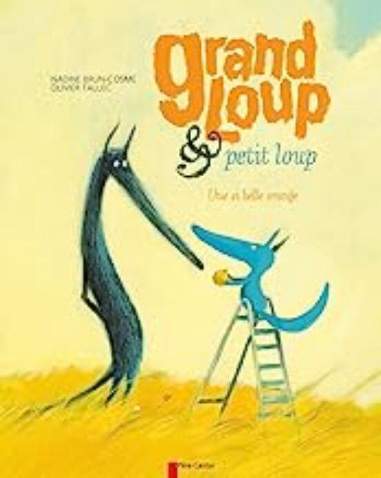 Grand Loup & Petit Loup. Une Si Belle Orange