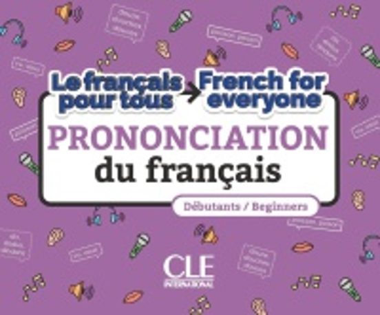 La Prononciation Du Français. Niveaux A1 / A2