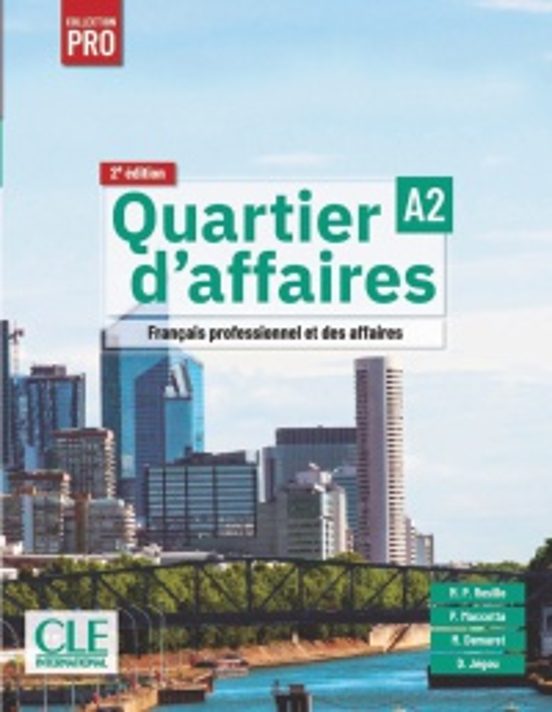 Quartier D Affaires. Niveau A2. Livre De L Élève
