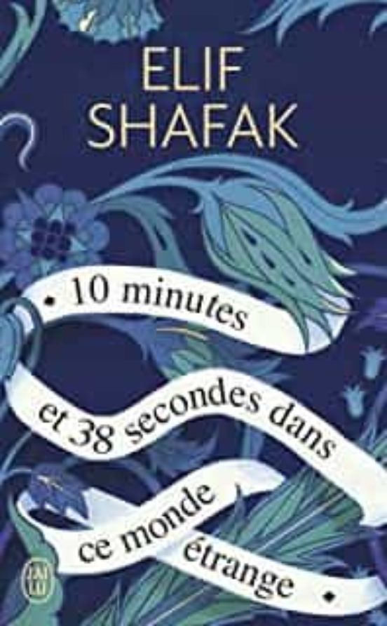10 Minutes Et 38 Secondes Dans Ce Monde Etrange