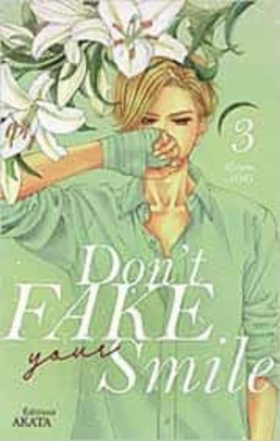 Don T Fake Your Smile - Tome 3