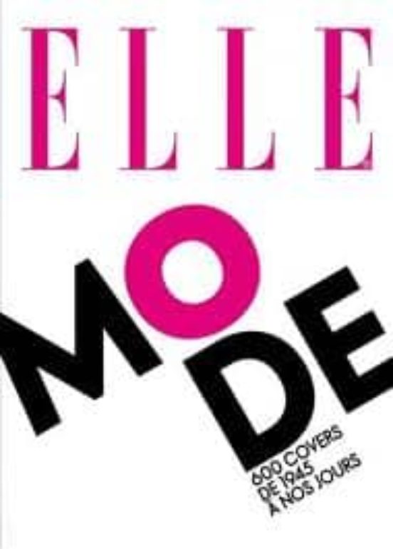 Elle: Mode: 600 Covers De 1945 A Nos Jours