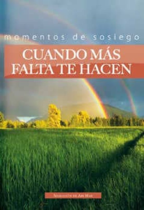 Cuando Mas Falta Te Hacen: Momentos De Sosiego