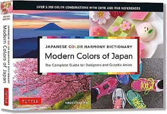 Japanese Color Harmony Dictionary: Modern Colors Of Japan The Complete