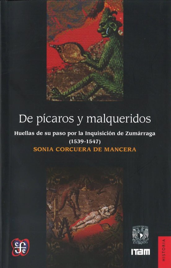 De Picaros Y Malqueridos: Huellas De Su Paso Por La Inquisicion De Zum