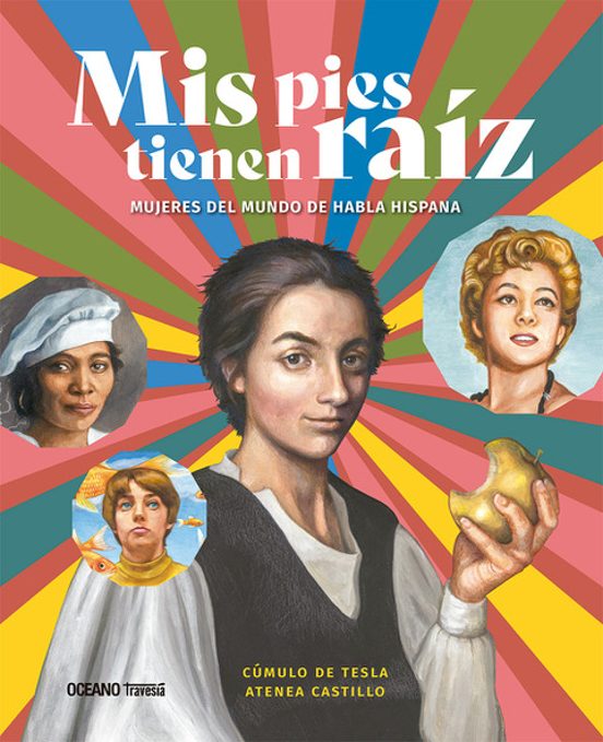 Mis Pies Tienen Raiz. Mujeres Del Mundo De Habla Hispana