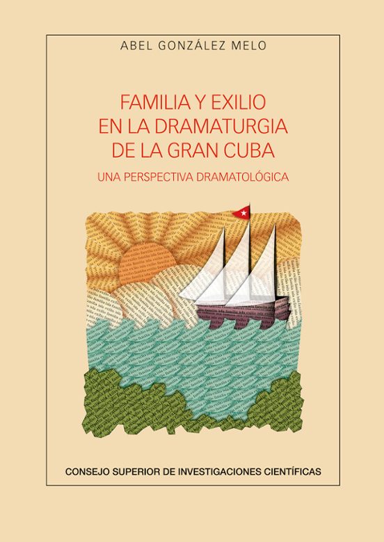 Familia Y Exilio En La Dramaturgia De La Gran Cuba : Una Perspectiva Dramatológica