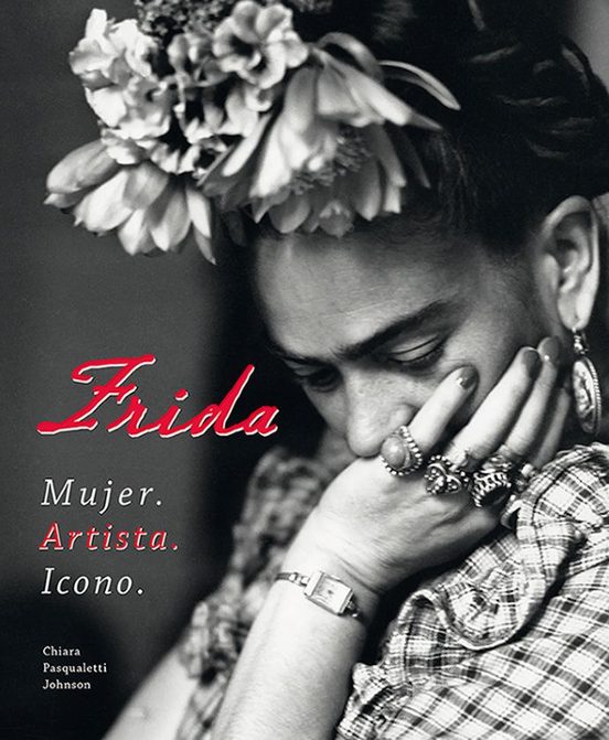 Frida. Mujer. Artista. Icono