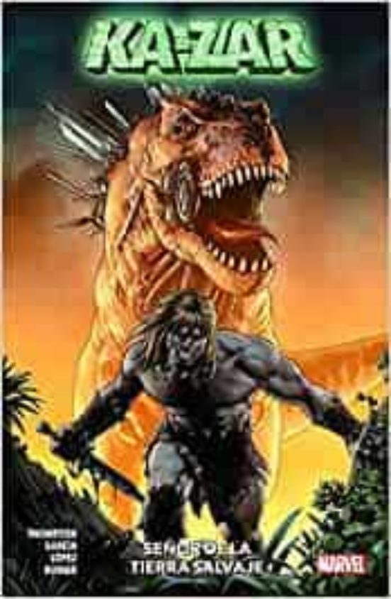 Ka-zar: Señor De La Tierra Salvaje