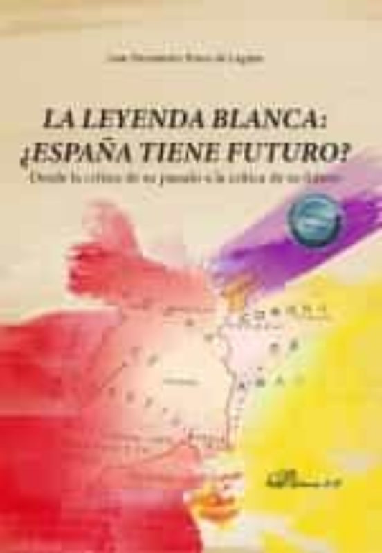 La Leyenda Blanca: ¿España Tiene Futuro?