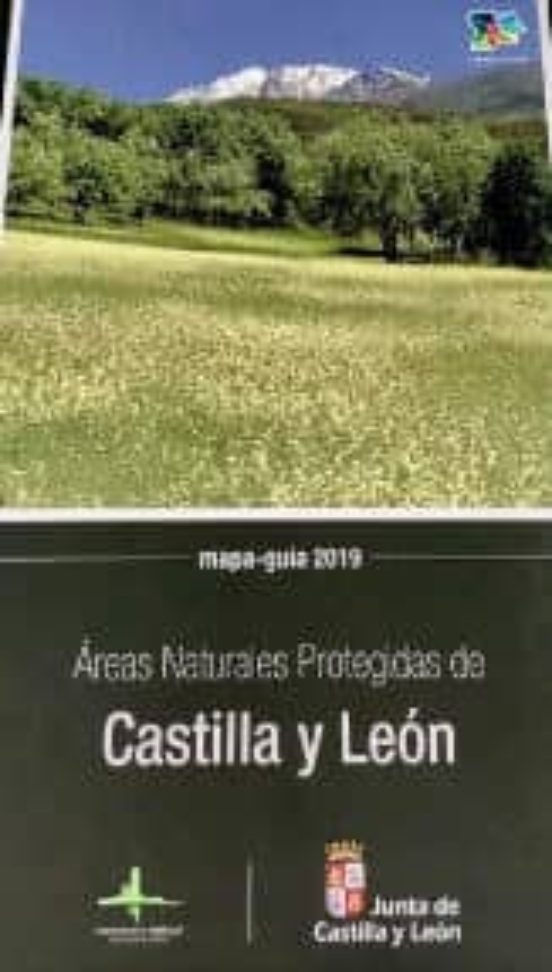 Areas Naturales Protegidas De Castilla Y Leon. Mapa Guia 2019
