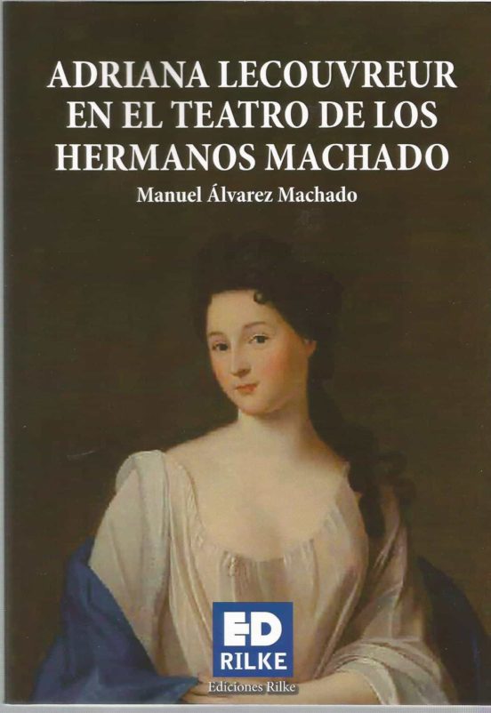 Adriana Lecouvreur En El Teatro De Los Hermanos Machado