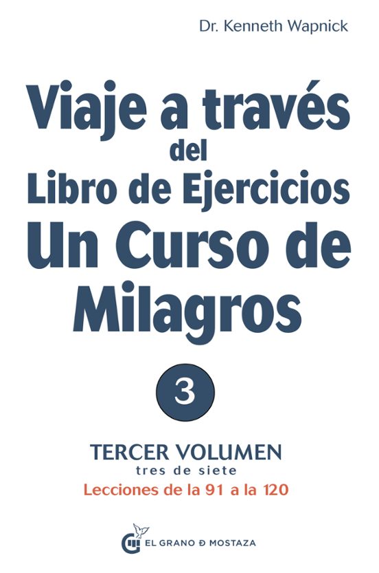 Viaje A Traves Del Libro De Ejercicios Un Curso De Milagros: Tercer Vo