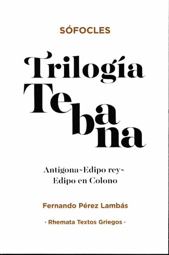 Trilogia Tebana: Antigona - Edipo Rey - Edipo En Colono