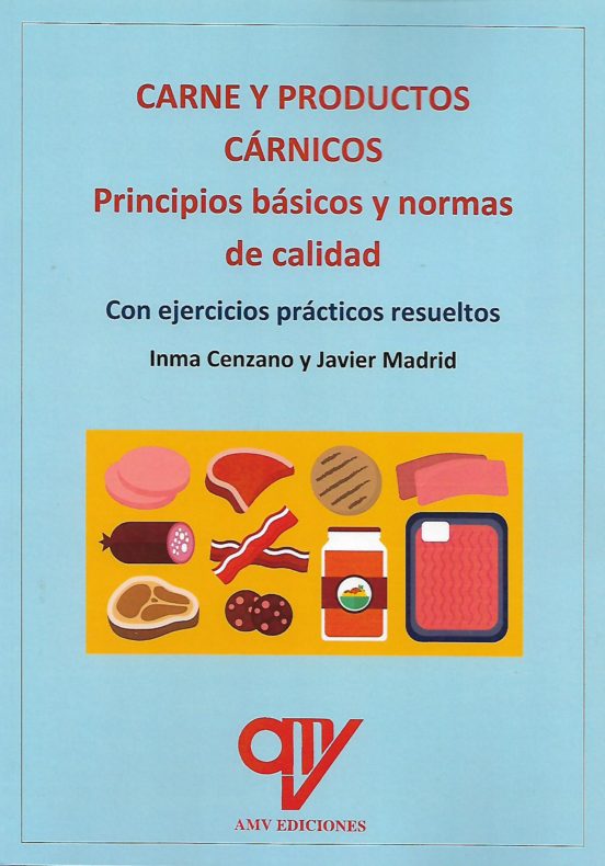 Carne Y Productos Carnicos. Principios Basicos Y Normas De Calidad