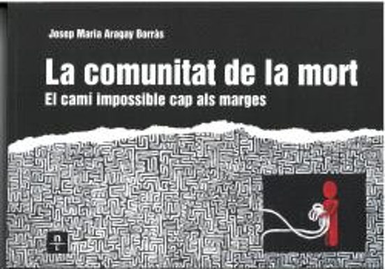 La Comunitat De La Mort. El Camí Impossible Cap Als Marges
