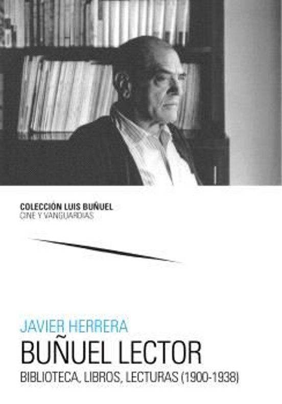 Buñuel Lector. Biblioteca Libros Lecturas