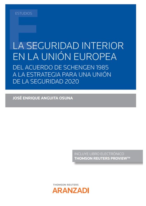 Seguridad Interior En La Unión Europea.del Acuerdo De Schengen 1985 A