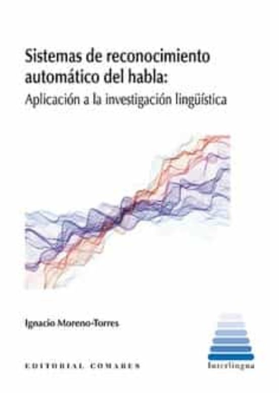 Sistemas De Reconocimiento Automático Del Habla.aplicación A La Invest