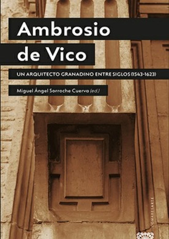 Ambrosio De Vico.un Arquitecto Granadino Entre Siglos