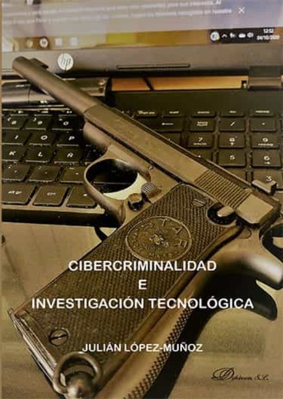 Cibercriminalidad E Investigación Tecnológica