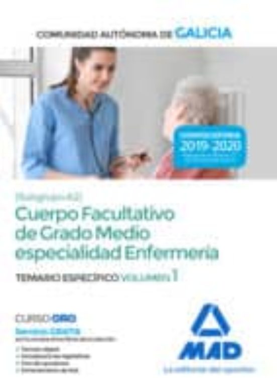 Cuerpo Facultativo De Grado Medio De La Comunidad Autónoma De Galicia Especialidad Enfermería. Temario Específico Volumen 1