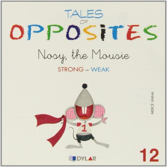 Tales Of Opposites 12 - Nosy The Mousie