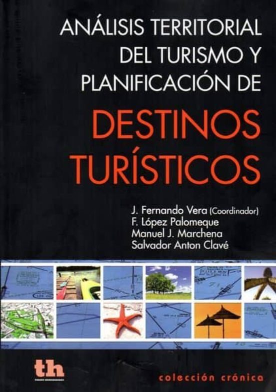 Analisis Territorial Del Turismo Y Planificacion De Destinos Turi Stic
