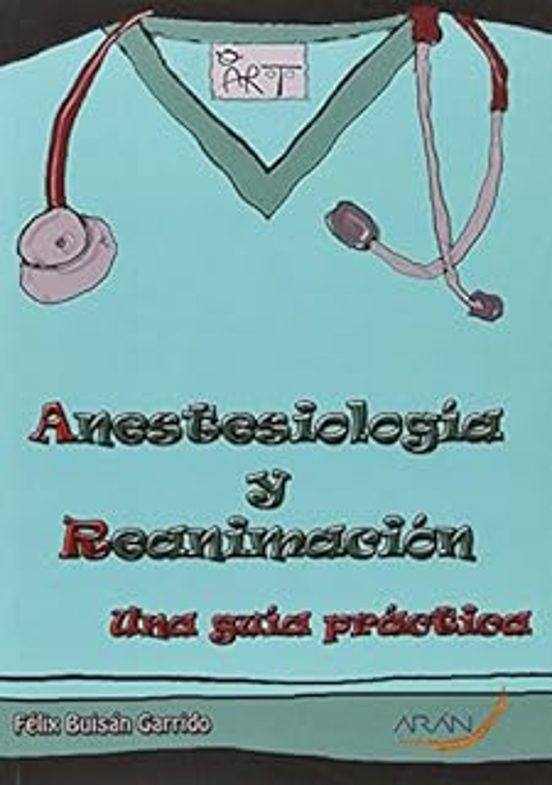 Anestesiologia Y Reanimacion Una Guia Practica