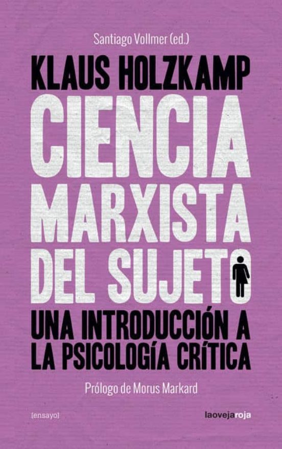 Ciencia Marxista del Sujeto: Una Introduccion a la Piscologia Critica