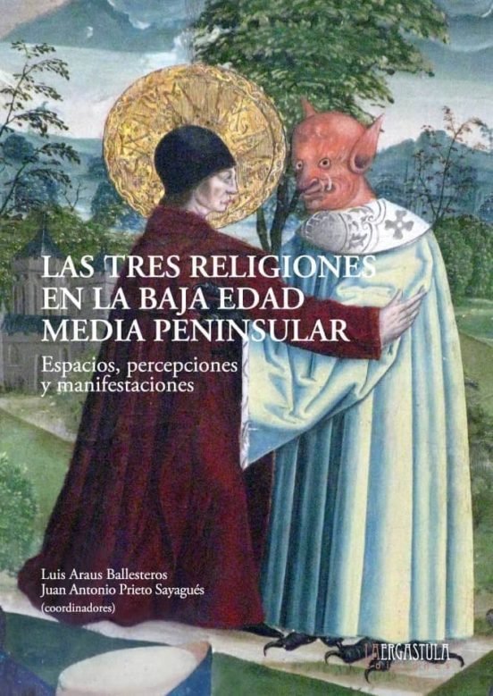 Las Tres Religiones En La Baja Edad Media Peninsular: Espacios Percepc
