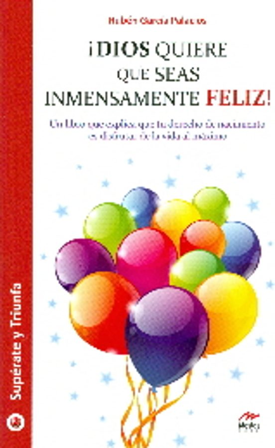 Dios Quiere Que Seas Inmensamente Feliz!