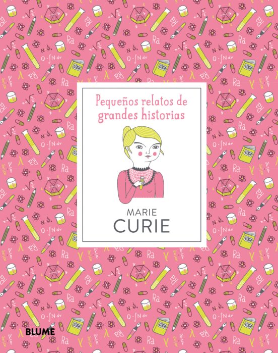 Marie Curie: Pequeños Relatos De Grandes Historias