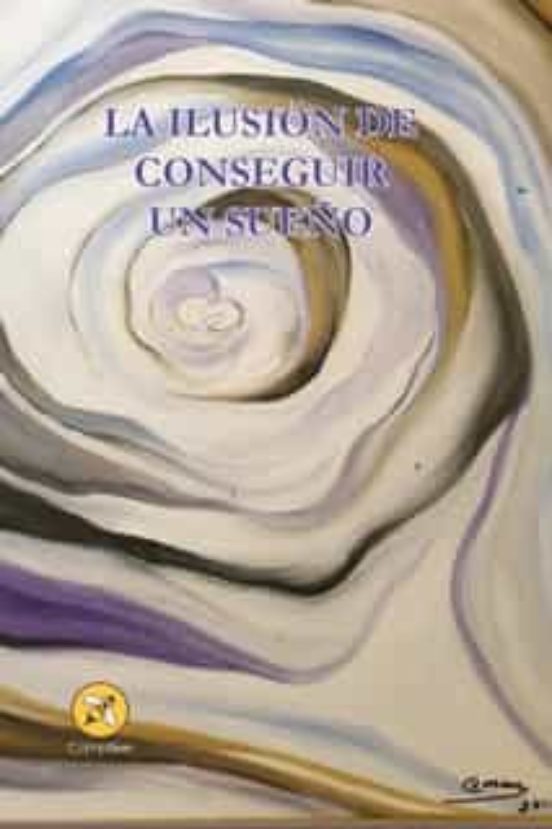 La Ilusión De Conseguir Un Sueño