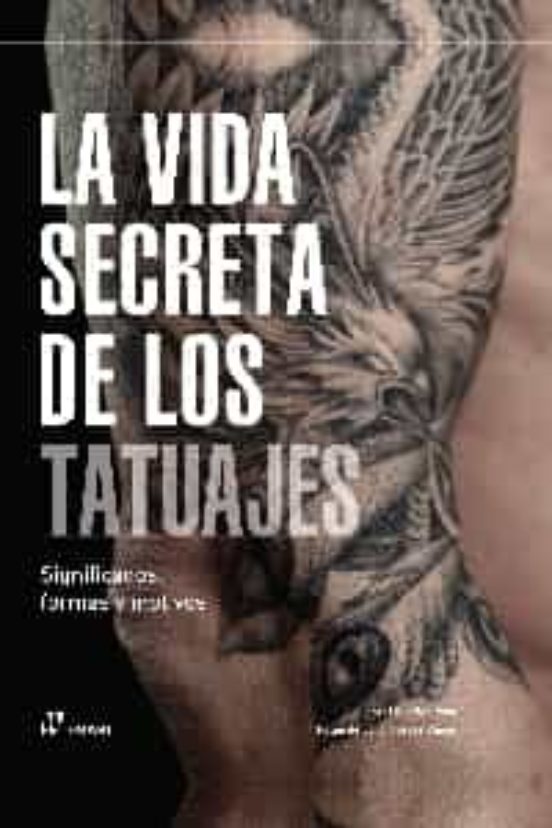 La Vida Secreta De Los Tatuajes
