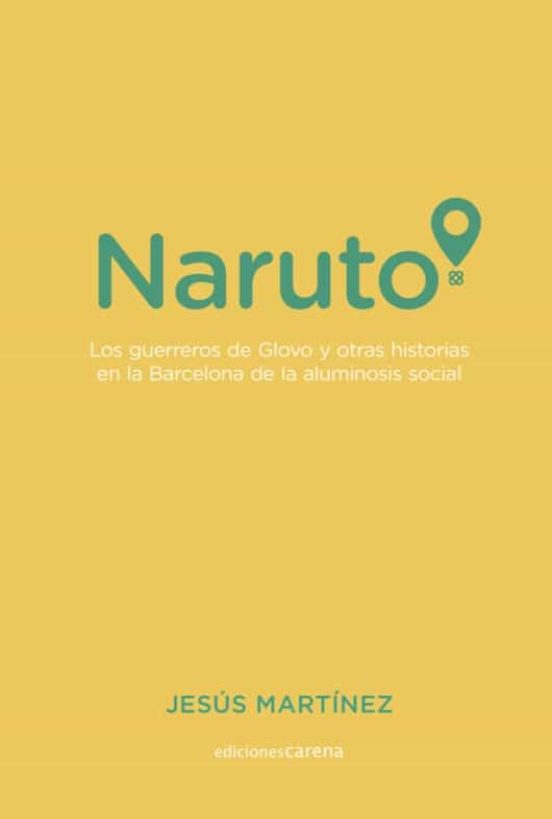 Naruto: Los Guerreros De Glovo Y Otras Historias En La Barcelona De La