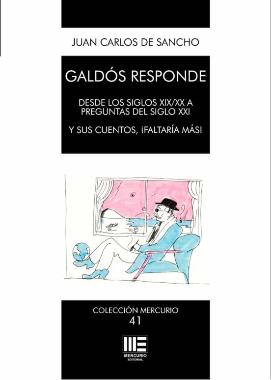 Galdos Responde: Desde los Siglos Xix/xx a Preguntas del Siglo XXI. Y