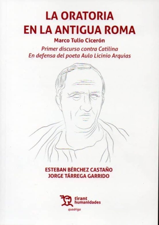 La Oratoria En La Antigua Roma: Primer Discurso Contra Catilina Y Ende
