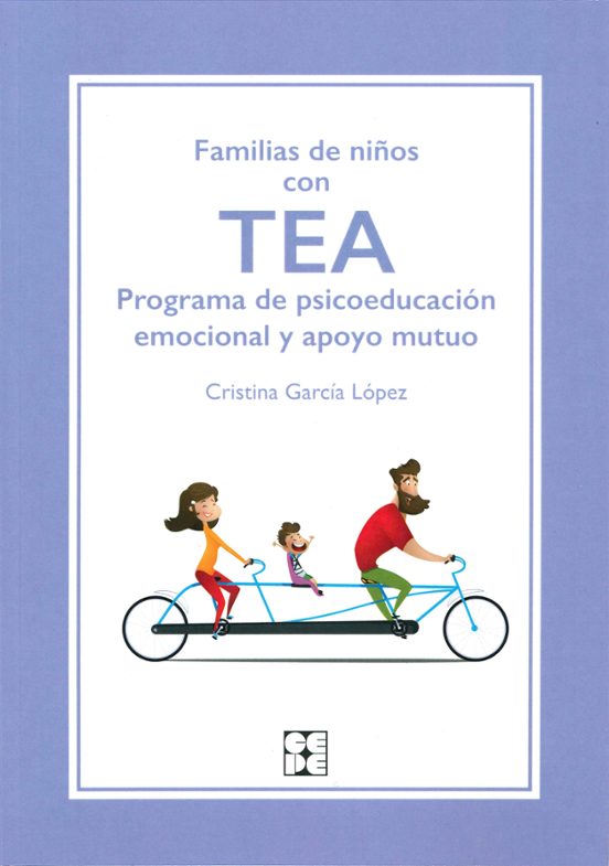 Familias De Niños Con Tea: Programa De Psicoeducacion Emocional Y Apoy