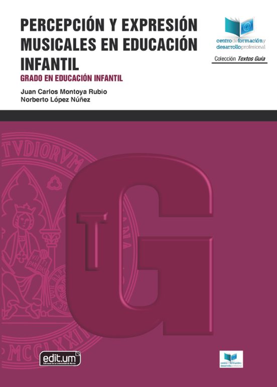 Percepción Y Expresión Musicales En Educación Infantil. Grado En Educación Infantil