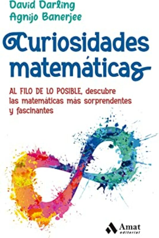 Curiosidades Matematicas: Al Filo De Lo Posible Descubre Las Matematic