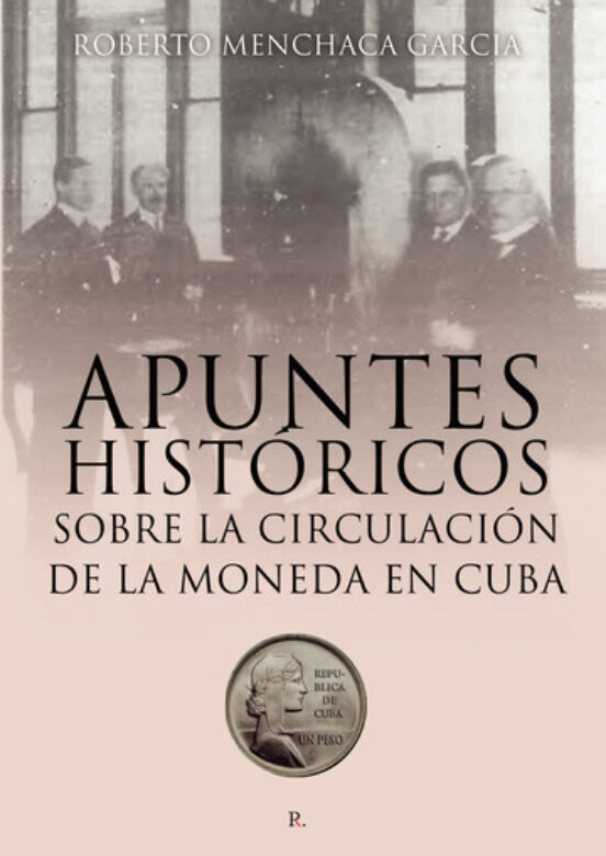 Apuntes Historicos Sobre La Circulacion De Moneda En Cuba