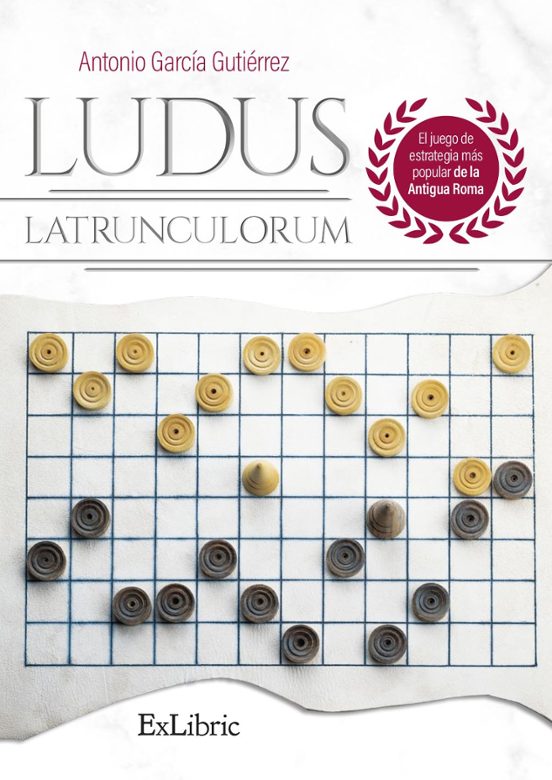 Ludus Latrunculorum. El Juego De Estrategia Mas Popular De La