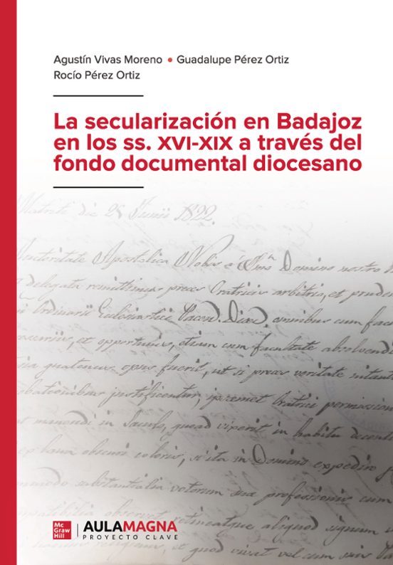 La Secularización En Badajoz En Los Ss. XVI XIX A Través Del Fondo Documental Diocesano